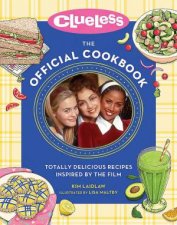 Clueless The Official Cookbook