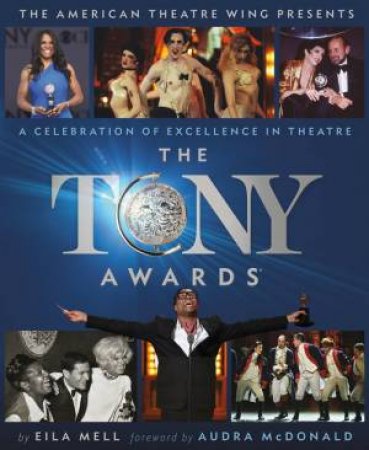 The Tony Awards by Eila Mell & The American Theatre Wing