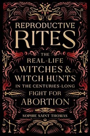 Reproductive Rites by Sophie Saint Thomas