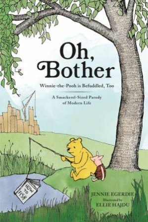 Oh, Bother by Jennie Egerdie & Ellie Hajdu