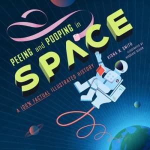 Peeing and Pooping in Space by Kiona N. Smith