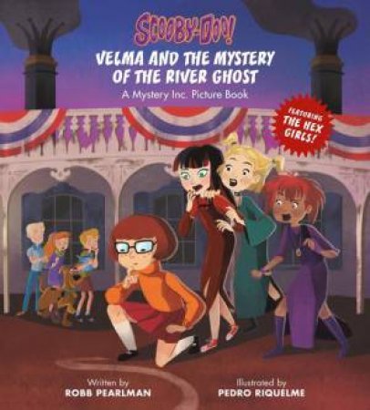 Scooby-Doo: Velma and the Mystery of the River Ghost by Robb Pearlman & Pedro Riquelme