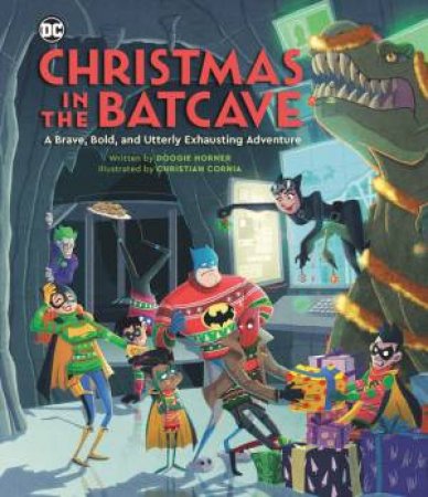 Christmas in the Batcave by Doogie Horner & Christian Cornia