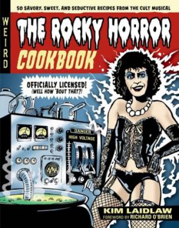 The Rocky Horror Cookbook by Kim Laidlaw