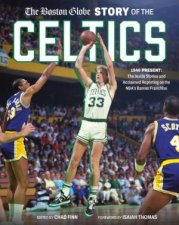 The Boston Globe Story of the Celtics