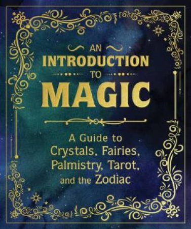 An Introduction to Magic by Nikki Van De Car & Mikaila Adriance & Pliny T Young & Eugene Fletcher