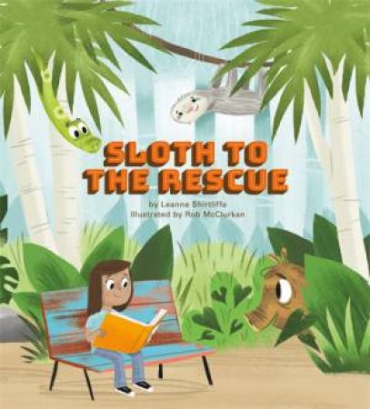 Sloth To The Rescue by Leanne Shirtliffe & Rob McClurkan