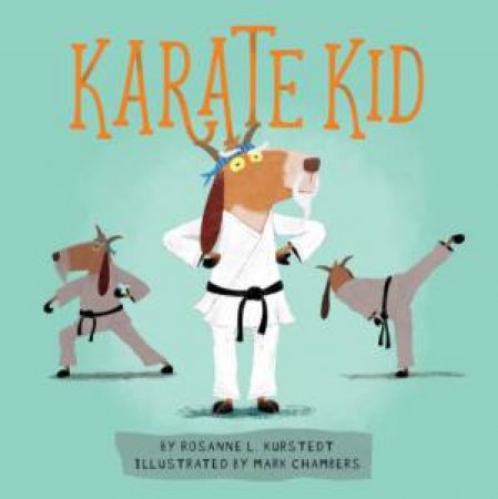 Karate Kid by Rosanne Kurstedt & Mark Chambers