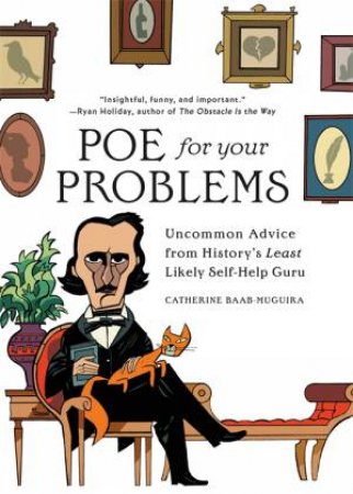 Poe For Your Problems by Catherine Baab-Muguira