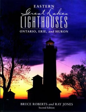 Eastern Great Lakes Lighthouses, 2nd by Bruce; Jones, Ray Roberts