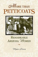 More than Petticoats Remarkable Arizona Women