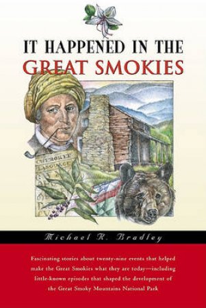 It Happened in the Great Smokies by Michael R. Bradley