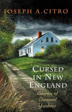 Cursed in New England by Joseph A.; White, Jeff Citro