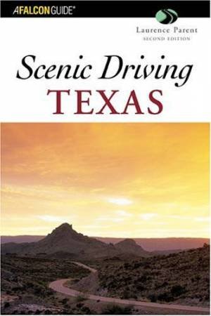 Scenic Driving: Texas - 2 Ed by Laurence Parent