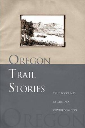 Oregon Trail Stories by Klausmeyer David