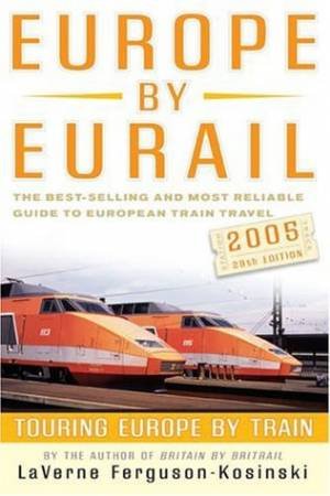 Europe By Eurail 2005 - 29 Ed by Laverne Ferguson-Kosinski