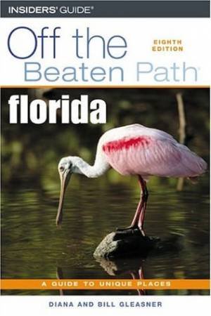 Off The Beaten Path: Florida - 8 Ed by Bill Gleasner