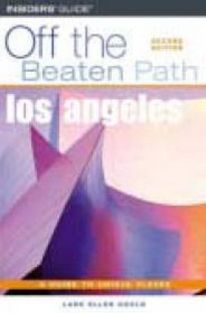 Off The Beaten Path: Los Angeles by Lark Gould