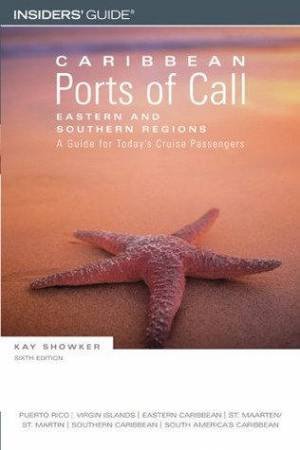 Caribbean Ports Of Call: Eastern And Southern Regions 6th Ed by Kay Showker