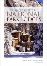 The Complete Guide To The US National Park Lodges 5th Ed