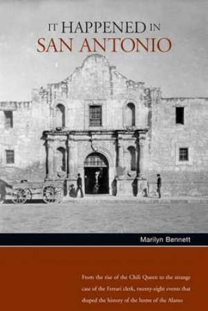 It Happened in San Antonio by Marilyn Bennett