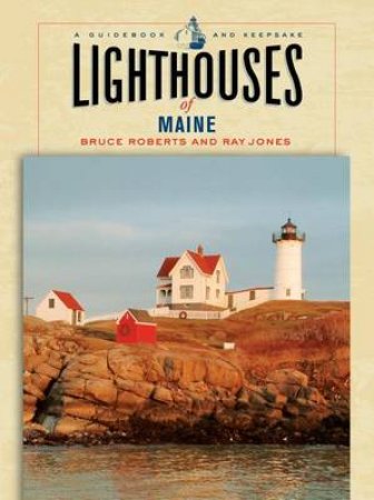 Lighthouses of Maine by & Jones Roberts