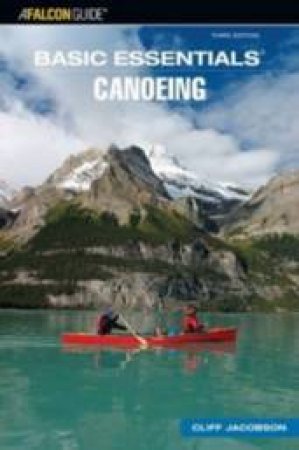 Basic Essentials: Canoeing, 3rd Ed by Cliff Jacobson