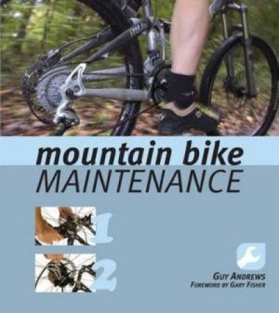 Mountain Bike Maintenance by Guy Andrews