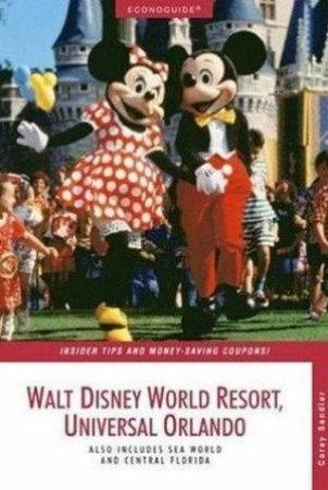 Econoguide: Walt Disney World Resort, Universal Orlando 5th Ed by Corey Sler