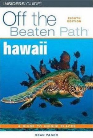 Off The Beaten Path: Hawaii 8th Ed by Sean Pager