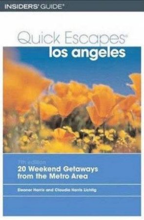 Quick Escapes: Los Angeles 7th Ed by Harris And Harris