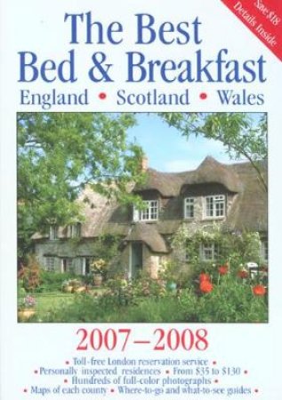 Best Bed And Breakfast: England, Scotland, Wales, 2007-2008 by Worldwide Bed & Breakfast Association