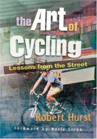 The Art Of Cycling by Robert Hurst