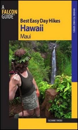 Best Easy Day Hikes Hawaii: Maui by Suzanne Swedo