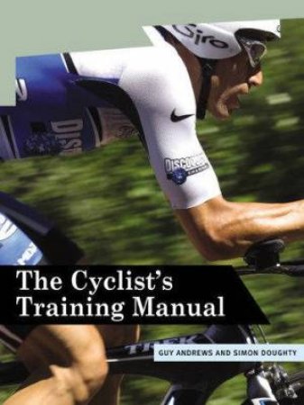 The Cyclist's Training Manual by Guy Andrews & Simon Doughty