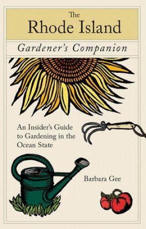 Rhode Island Gardener's Companion by Barbara Gee