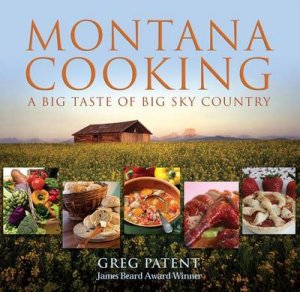 Montana Cooking by Patent Greg Patent Greg