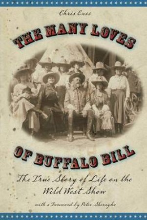 Many Loves of Buffalo Bill by Chris Enss