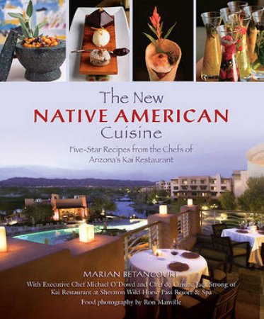 New Native American Cuisine by Marian Betancourt