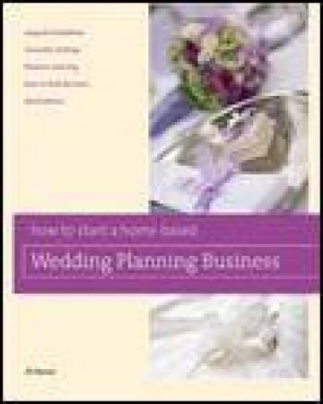 How to Start a Home-Based Wedding Planning Business by Jill Moran