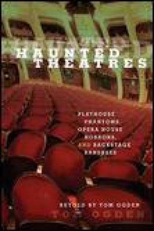 Haunted Theaters by Tom Ogden