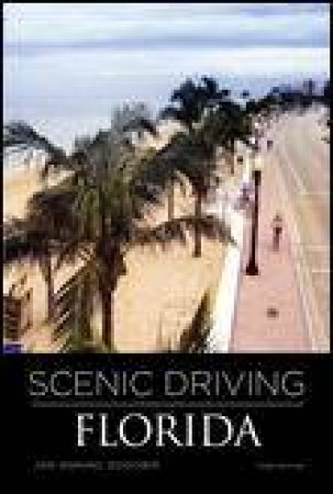 Scenic Driving Florida, 3rd Ed by Jan Annino Godown