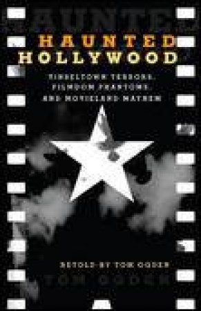 Haunted Hollywood by Tom Ogden