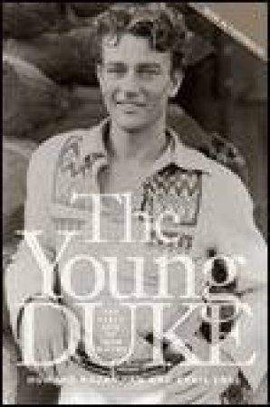 Young Duke: The Early Life of John Wayne by Howard Kazanjian & Chris Enss