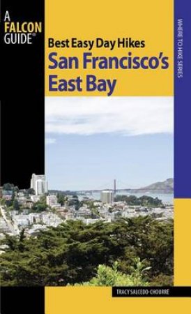 Best Easy Day Hikes: San Francisco's East Bay by Tracey Salcedo Chourre