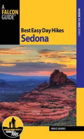 Best Easy Day Hikes: Sedona, 2nd Ed by Bruce Grubbs