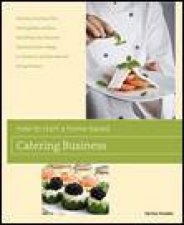 How to Start a HomeBased Catering Business 6th Ed