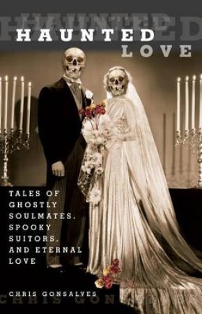 Haunted Love by Chris Gonsalves