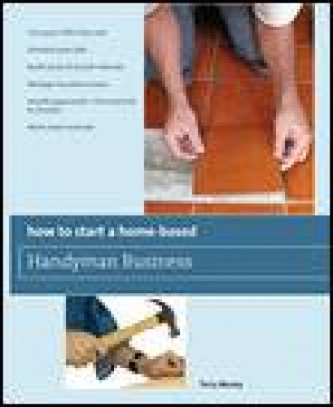 How to Start a Home-Based Handyman Business by Terry Meany