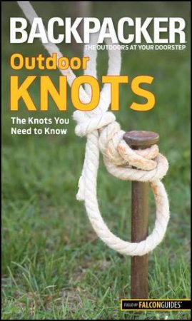 Backpacker Magazine's Outdoor Knots by Clyde Soles